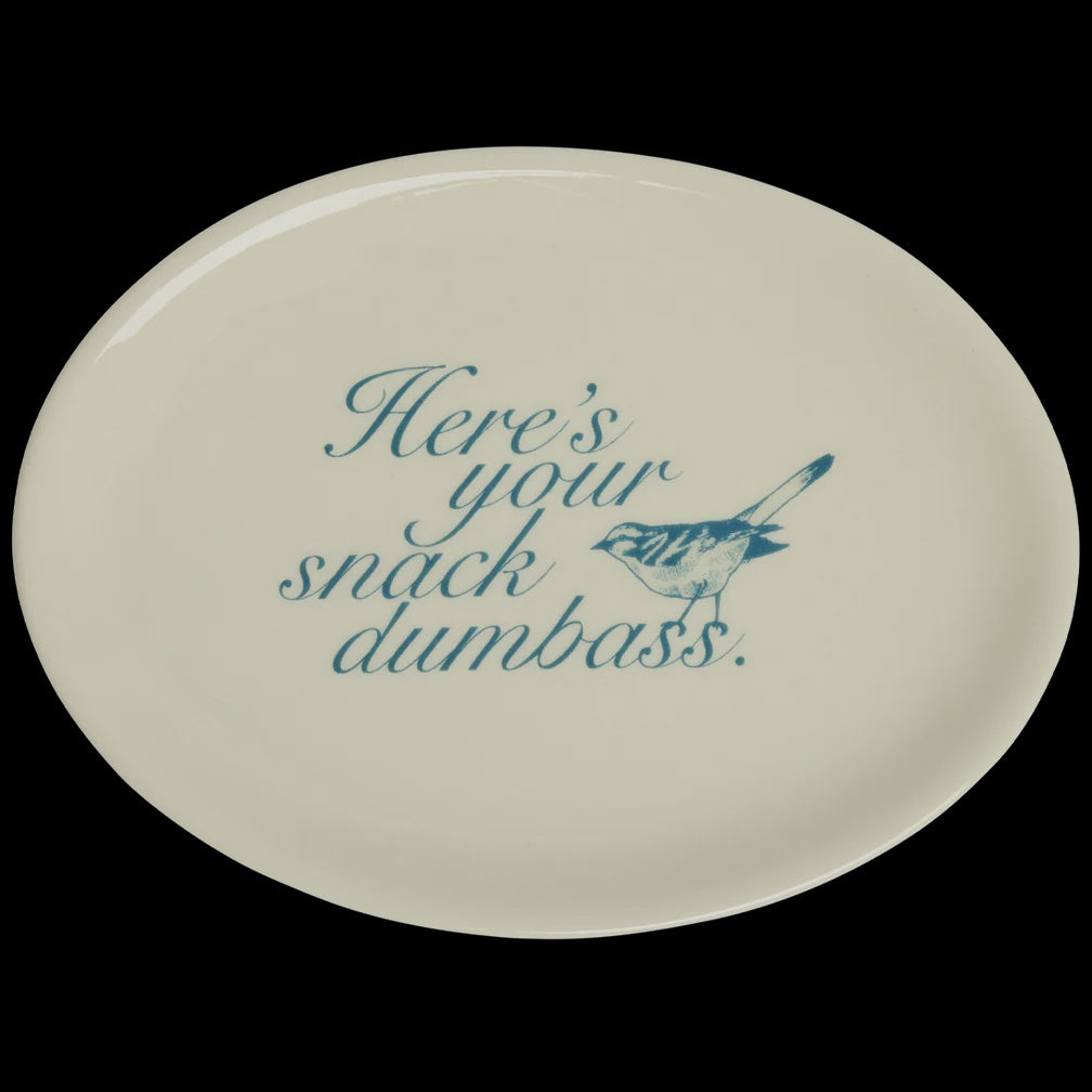 Here's Your Snack Dumb*ss Tray - 8"