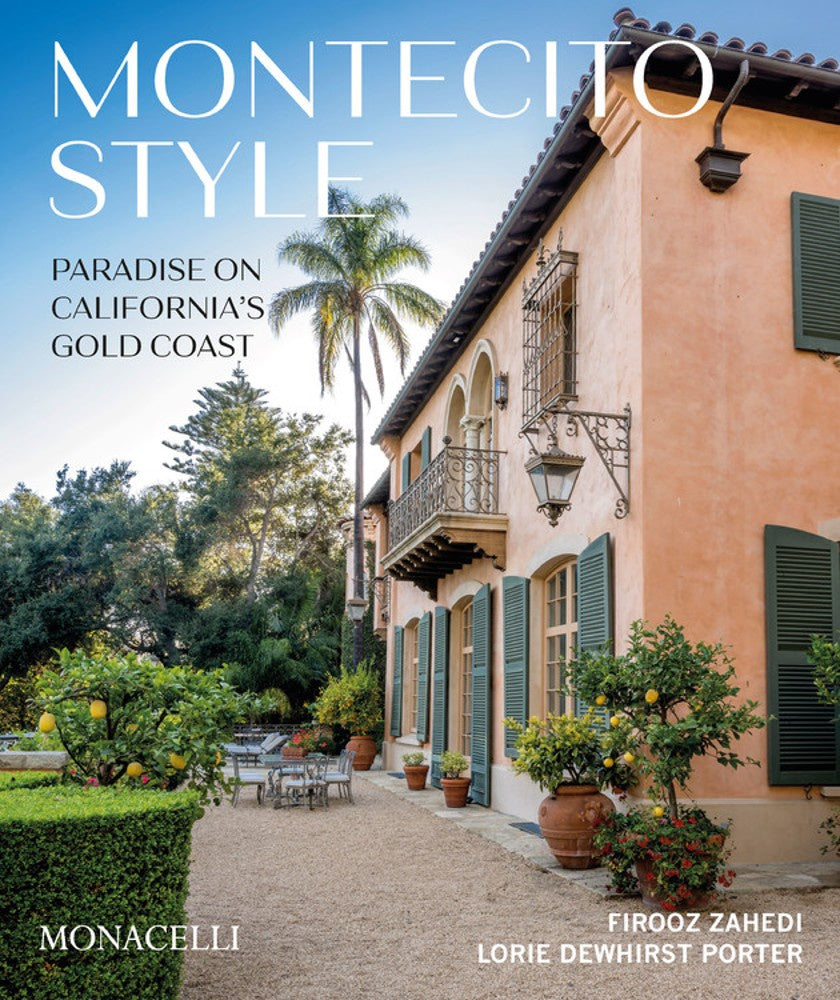Montecito Style: Paradise on California's Gold Coast