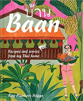 Baan: Recipes and Stories from my Thai home